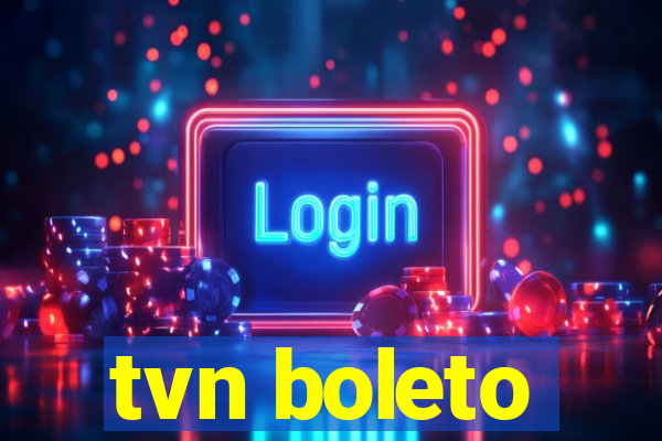 tvn boleto